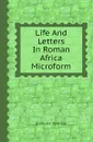 Life And Letters In Roman Africa Microform - S. Edmund