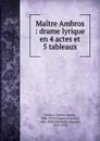 Maitre Ambros - Charles-Marie Widor