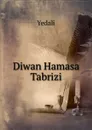 Diwan Hamasa Tabrizi - Yedali