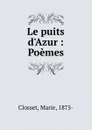 Le puits d.Azur - Marie Closset