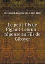 Le petit-fils de Pigault-Lebrun - Eugène de Mirecourt