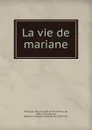 La vie de marianne. Tom 3 - Pierre Carlet de Chamblain de Marivaux