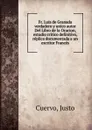 Fr. Luis de Granada verdadero y unico autor Del Libro de la Oracion. Estudio critico definitivo, replica documentada a un escritor Frances - Justo Cuervo