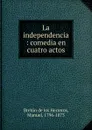 La independencia - Manuel Bretón de los Herreros