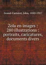 Zola en images - John Grand-Carteret