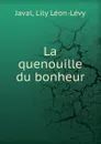 La quenouille du bonheur - Lily Léon-Lévy Javal