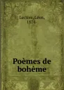 Poemes de boheme - Léon Leclère