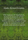 The regions of vegetation - Richard Brinsley Hinds