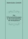 Die Schutzeinrichtungen in der Entwickelung der Keimpflanze - Gottlieb Haberlandt