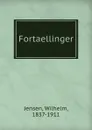 Fortaellinger - Wilhelm Jensen