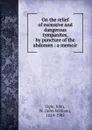 On the relief of excessive and dangerous tympanites - John William Ogle