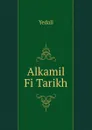 Alkamil Fi Tarikh - Yedali