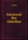 Alesteeab Ibn Abdelbar - Yedali