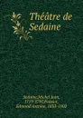 Theatre de Sedaine - Michel Jean Sedaine