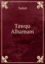 Tawqu Alhamam - Yedali