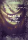 The forest wreath microform - William Martin Leggett