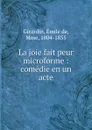 La joie fait peur microforme - Émile de Girardin