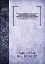 Thirty years in Washington. Or, Life and scenes in our national capital - John A. Logan