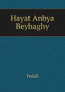 Hayat Anbya Beyhaghy - Yedali