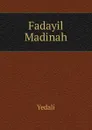 Fadayil Madinah - Yedali