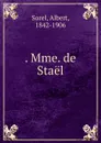 Mme de Stael - Albert Sorel