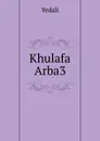 Khulafa Arba3 - Yedali