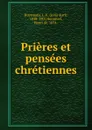 Prieres et pensees chretiennes - Joris-Karl Huysmans
