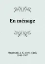 En menage - Joris-Karl Huysmans