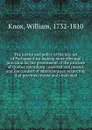 The justice and policy of the late act of Parliament for making more effectual provision for the government of the province of Quebec microform - William Knox