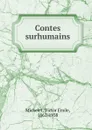 Contes surhumains - Victor Emile Michelet