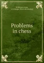 Problems in chess - John Wilkinson
