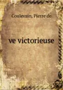 Eve victorieuse - Pierre de Coulevain