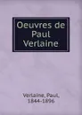 Oeuvres. Tom 1 - Paul Verlaine