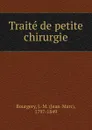 Traite de petite chirurgie - Jean-Marc Bourgery