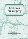 Lectures on surgery - David Williams Cheever