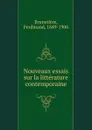 Nouveaux essais sur la litterature contemporaine - Ferdinand Brunetière