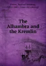 The Alhambra and the Kremlin - Samuel Irenaeus Prime