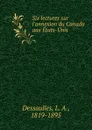 Six lectures sur l.annexion du Canada aux Etats-Unis - L. A. Dessaulles