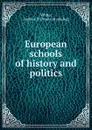 European schools of history and politics - Andrew D. White