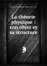 La theorie physique - Pierre Maurice Marie Duhem