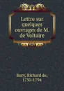 Lettre sur quelques ouvrages de M. de Voltaire - Richard de Bury