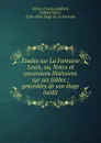 Etudes sur La Fontaine Louis. ou, Notes et excursions litteraires sur ses fables - P. Louis Solvet