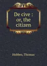 De cive - Hobbes Thomas