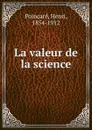 La valeur de la science - Henri Poincaré