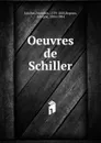 Oeuvres de Schiller - Schiller Friedrich