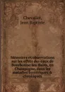 Memoires et observations - Jean Baptiste Chevalier