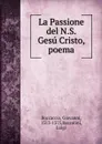 La Passione del N.S. Gesu Cristo - Boccaccio Giovanni