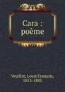 Cara - Louis François Veuillot