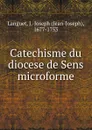 Catechisme du diocese de Sens microforme - Jean-Joseph Languet