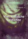 Vier kritische Gedichte - Johann Jakob Bodmer